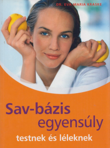 Dr. Eva-Maria Kraske - Sav-b�zis egyens�ly - testnek �s l�leknek
