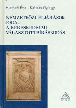 Horvth va-Klmn Gyrgy - Nemzetkzi eljrsok joga-A kereskedelmi vlasztottbrskods