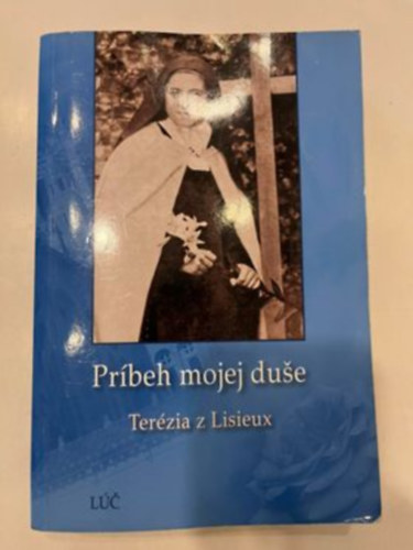 Ter�zia z Lisieux - Pr�beh mojej duse (szlov�k nyelv�)