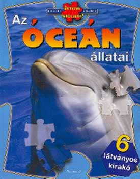 Alexandra Kiad� - Az �ce�n �llatai - J�tszva tanuljunk!