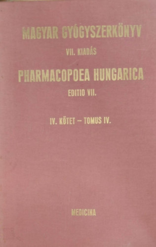 Lovas Pl  (felels szerk.) - VII. Magyar Gygyszerknyv IV. ktet - Pharmacopoea Hungarica Ed VII. Tomus IV.