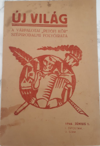 Raduly Zsigmond V�jer L�szl� - �J VIL�G: A V�rpalotai ��Pet�fi K�r" Sz�pirodalmi Foly�irata 1. �vfolyam 2. Sz�m