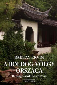 Baktay Ervin - A boldog vlgy orszga - Barangolsok Kasmrban