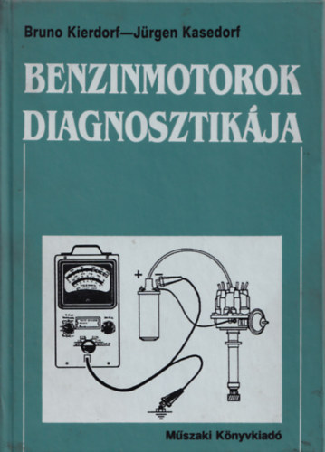 B.-Kasedorf, J. Kierdorf - Benzinmotorok diagnosztikja