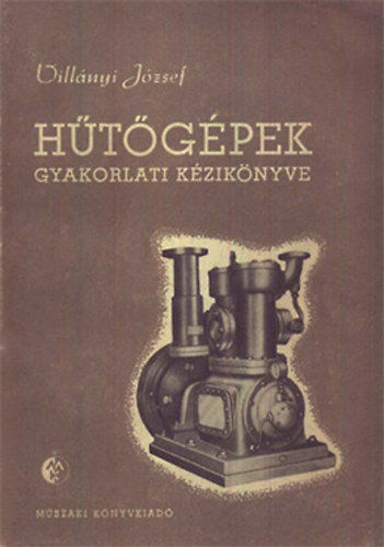 Vill�nyi J�zsef - H�t�g�pek gyakorlati k�zik�nyve