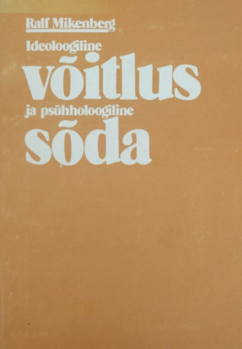 Ralf Mikenberg - Ideoloogiline voitlus ja ps�hholoogiline soda (Idol�giai harc �s pszichol�gia - �szt nyelv�)