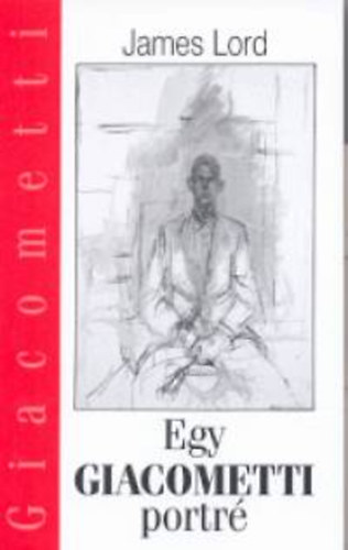 James Lord - Egy Giacometti portré