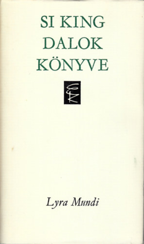 Si King - Dalok k�nyve (Lyra Mundi)