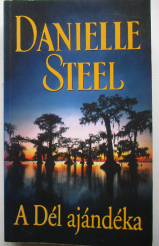 Danielle Steel - A Dél ajándéka