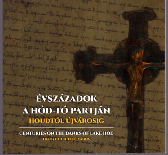Csnyi Viktor, Terendi Viktria, Takcs Viktor Mt  Berntsky Ferenc (ford.) - vszzadok a Hd-t partjn - Houdtl jvrosig (Mzeumi Mhely 11.)