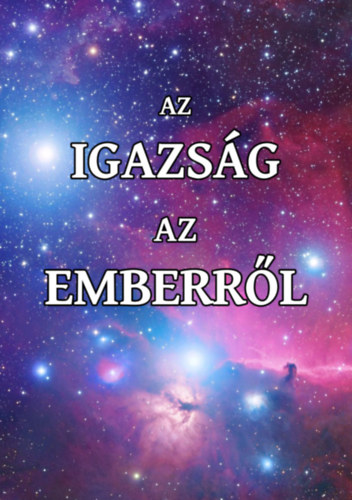 Juh�sz Zsolt - Az igazs�g az emberr�l