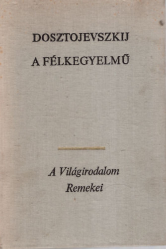 Fjodor Mihajlovics Dosztojevszkij - A f�lkegyelm�