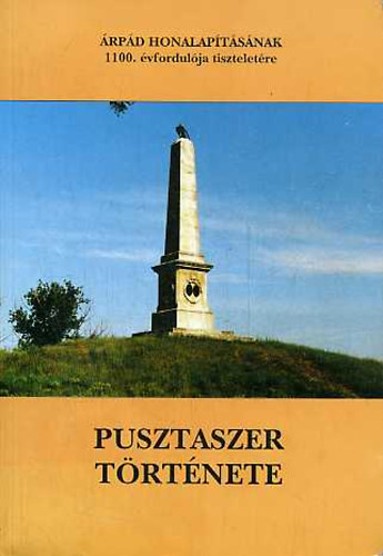 Nagy J�zsefn� Pint�r Eszter - Pusztaszer t�rt�nete