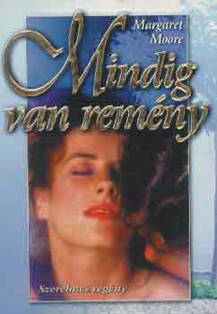 Margaret Moore - Mindig van rem�ny