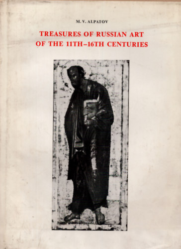 M.V.Alpatov ismeretlen - Treasures of Russian Art of the 11th-16th centuries (Painting)