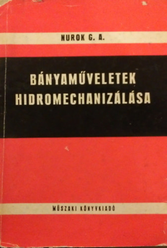 Nurok G. A. - Bányaműveletek hidromechanizálása