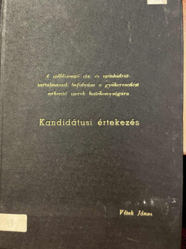 Vétek János - A szőlővessző víz- és szénhidráttartalmának befolyása a gyökeresedést serkentő szerek hatékonyságára