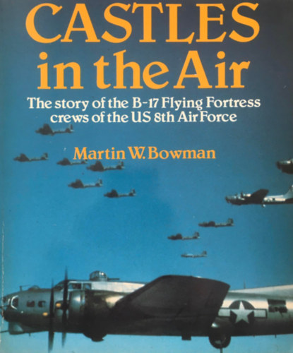 Martin W. Bowman - Castles in the Air