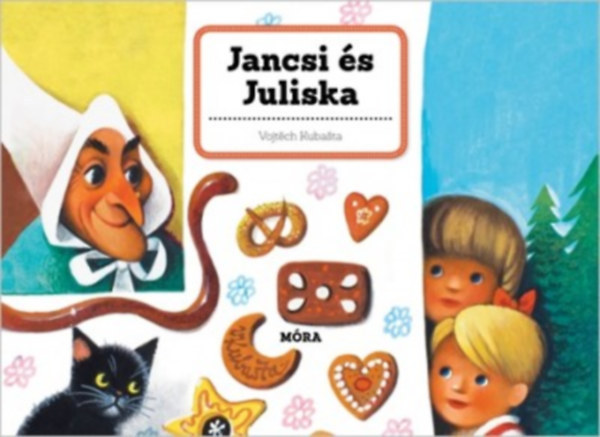 Vojtech Kubasta - Jancsi s Juliska - Trbeli meseknyv
