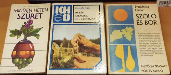 Dr. B�lint Gy�rgy, Dr. Jeszenszky �rp�d, Proh�szka Ferenc - 3 db sz�l�termeszt�s: Minden h�ten sz�ret + Olt�s, szemz�s, dugv�nyoz�s + Sz�l� �s bor