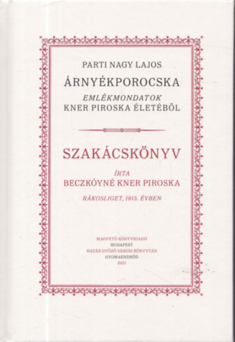 Beczk�yn� Kner Piroska Parti Nagy Lajos - �rny�kporocska + Szak�csk�nyv