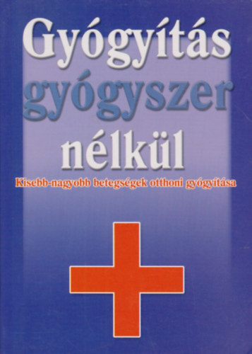 Black & White Kiadó - Gyógyítás gyógyszer nélkül