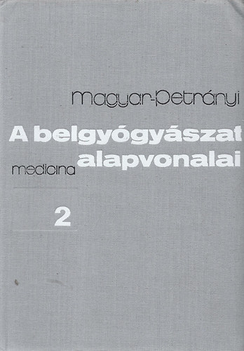 Magyar Imre-Petr�nyi Gyula - A belgy�gy�szat alapvonalai III.