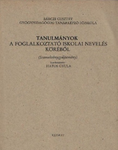 Tanulmnyok a foglalkoztat iskolai nevels krbl