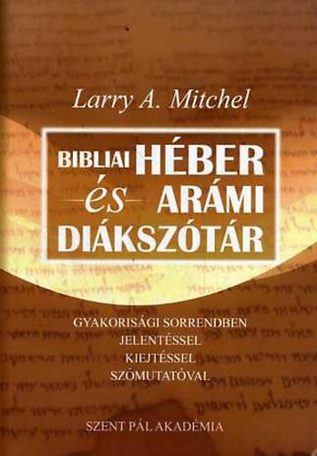 Larry A. Mitchel - Bibliai hber s armi diksztr