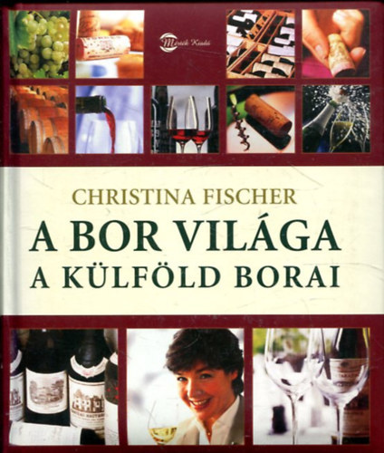 A bor vilga, A klfld borai (Wein Wissen) - Msodik kiads - Fordtotta Haynal Katalin