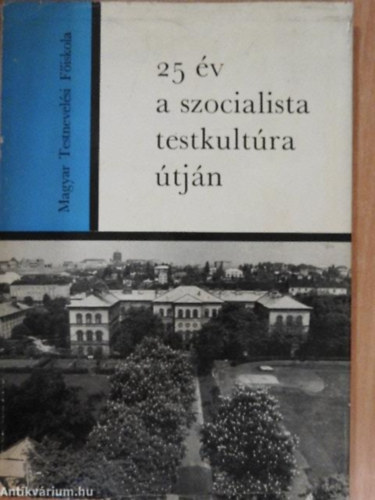 Libri Antikvár Könyv: 25 év a szocialista testkultúra útján (Terényi Imre)  - 1970, 1900Ft
