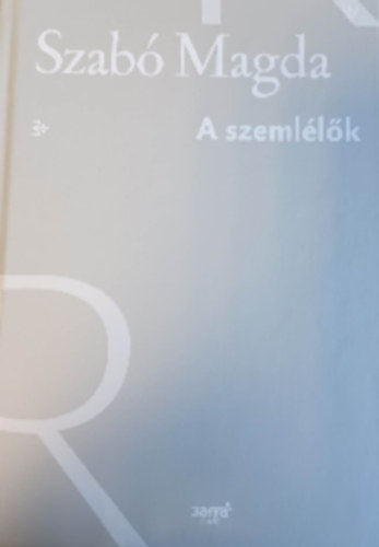 Szab Magda - A szemllk