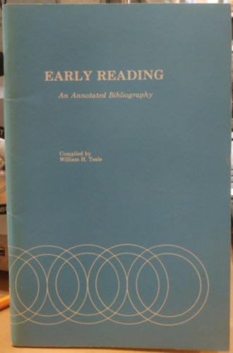 William H.  Teale (Herbert) - Early Reading: An Annotated Bibliography (Korai olvass: Jegyzetekkel elltott bibliogrfia)(International Reading Association)