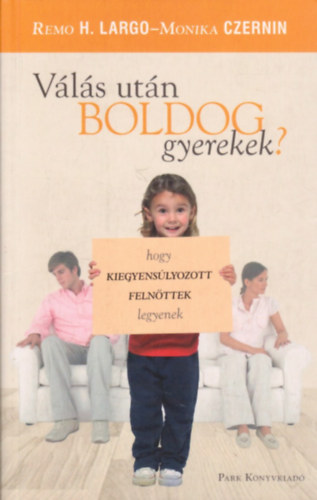Monika Czernin - Vls utn boldog gyerekek? - Hogy kiegyenslyozott felnttek legyenek