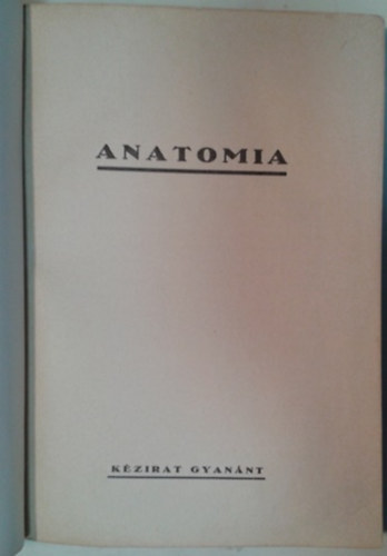 Anatomia - Physiologia (�lettan) - Seb�szet - Belgy�gy�szat (K�zirat gyan�nt)