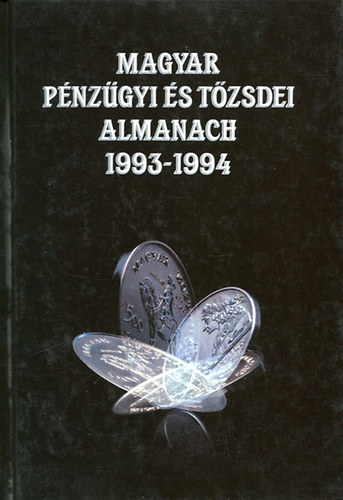 Kerekes Gyrgy  (szerk.) - Magyar pnzgyi s tzsdei almanach 1993-1994