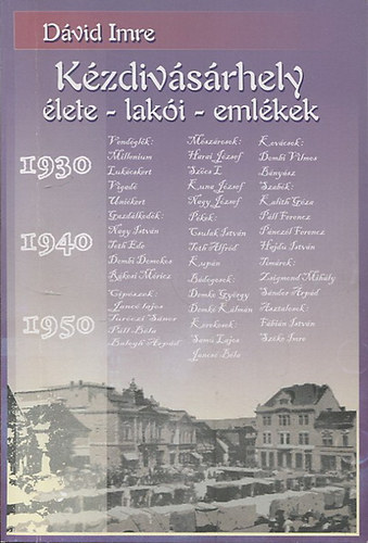 Dávid Imre - Kézdivásárhely - élete, lakói, emlékek