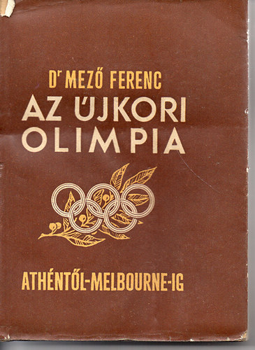 Dr. Mez� Ferenc - Az �jkori olimpia