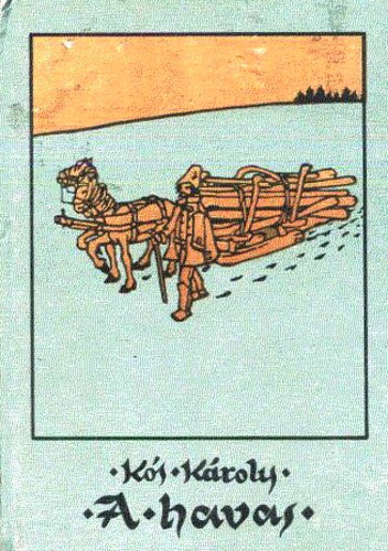 Kós Károly - A havas - Elbeszélések és a Budai Nagy Antal című dráma