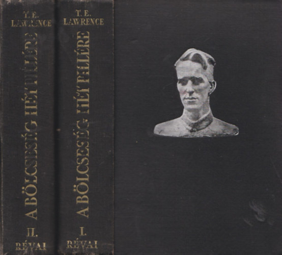 T.E. Lawrence - A blcsessg ht pillre I-II.