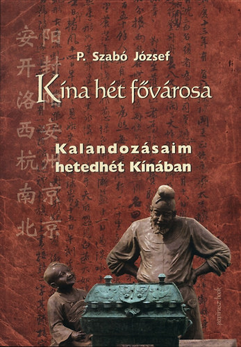 P. Szab Jzsef - Kna ht fvrosa - Kalandozsaim hetedht Knban