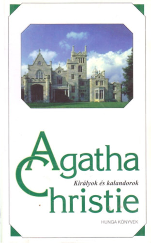 Agatha Christie - Kir�lyok �s kalandorok