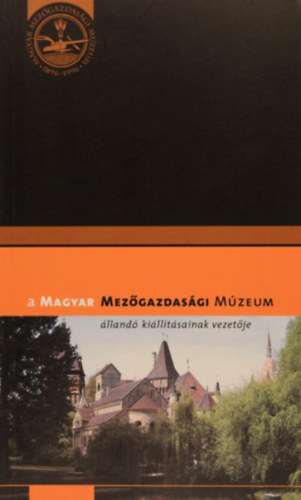 Oroszi Sndor Balzs Gyrgy - A Magyar Mezgazdasgi Mzeum lland killtsainak vezetje