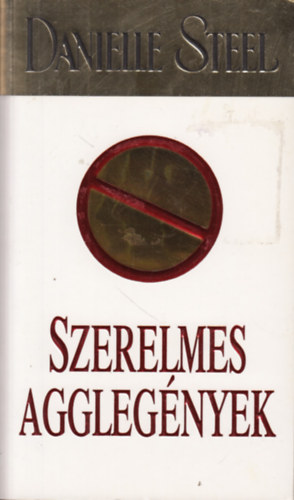 Danielle Steel - Szerelmes agglegények