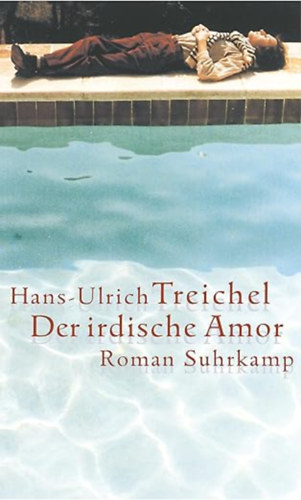 Hans-Ulrich Treichel - Der irdische Amor
