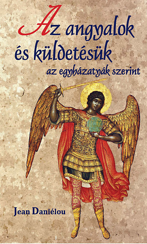 Jean Daniélou - Az angyalok és küldetésük az egyházatyák szerint