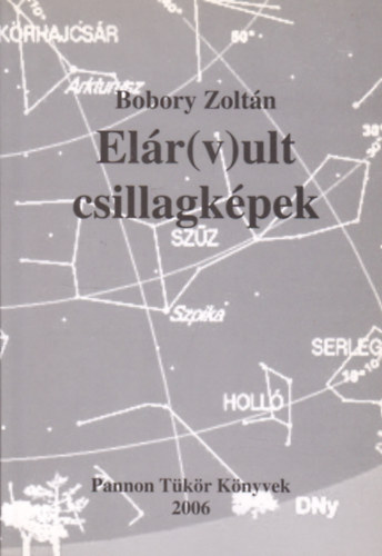 Bobory Zoltán - Elár(v)ult csillagképek