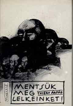 Thiery �rp�d - Ments�k meg lelkeinket!
