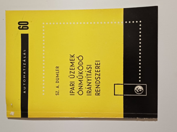 Sz. A. Dumler - Ipari �zemek �nm�k�d� ir�ny�t�si rendszerei