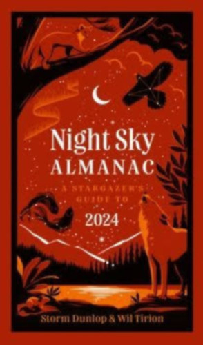 Storm Dunlop Wil Tirion - Night Sky Almanac 2024: A Stargazer's Guide